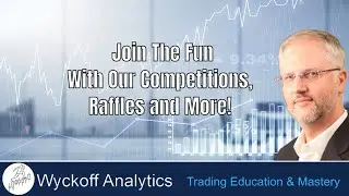Join The Fun With Our Competitions, Raffles and More!  Wyckoff Trading Course 1 - 8.26.2024
