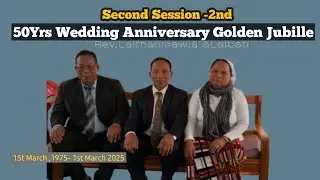 Session -2 | 50Yrs Wedding Anniversary Golden Jubille | Rev.Lalthanmawia & Laibati