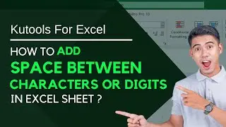 Kutools for excel | How to add space between characters or digits in Excel