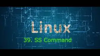 39. SS network command in Linux  | Linux network socket commands | linux crash course