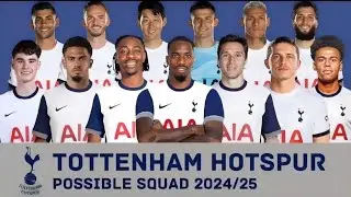 TOTTENHAM HOTSPUR Possible Squad 2024/25 With New Signings & Current Transfer Rumours