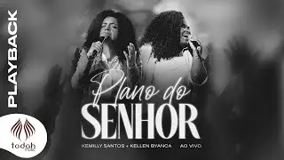Kemilly Santos e Kellen Byanca | Plano do Senhor [Playback com Letra]