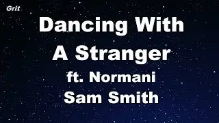 Dancing With A Stranger - Sam Smith, Normani Karaoke 【No Guide Melody】 Instrumental