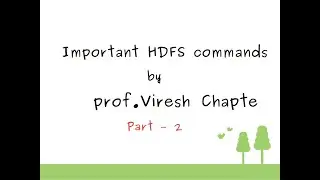 IMP HDFS Commands | part 2 | viresh chapte | TE IT | SL VI