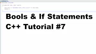 Bools & If Statements - C++ Tutorial #7