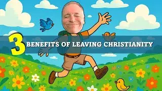 3 Benefits Of Leaving Christianity