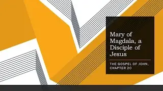 Mary Magdala, A Disciple of Jesus