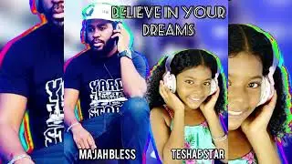 Majah Bless + Teshae Star (Believe In Your Dreams)