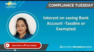 Tax on Interest from Saving Bank Account | 80TTA and 80TTB Deduction | Webtel