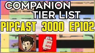 Fallout Companions Tier List - PIPCAST 3000 