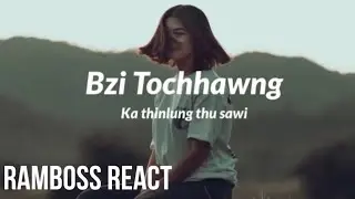 Bzi Tochhawng - Ka Thinlung Thu Sawi // RamBoss React