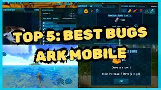 🌟TOP 5: BEST BUGS ||ARK MOBILE 2024 (PART 1)