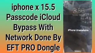 iPhone x 15.5 Passcode iCloud Bypass With Network Done By EFT PRO Dongle