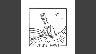 Drift Away