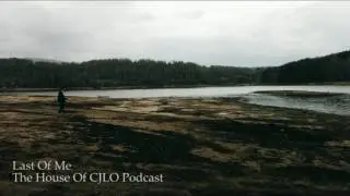 Last Of Me - The House Of CJLO Podcast