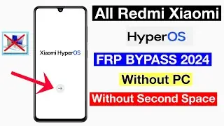 All Xiaomi/Redmi HyperOS Frp Bypass 2024 | HyperOS Frp remove without pc-latest update