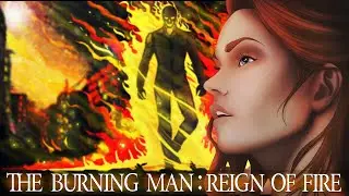 The Burning Man:  Reign of Fire (Creepypasta by Tim Sonski) [Parts 1-3]