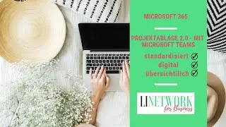 So könnte Ihre Projektablage künftig aussehen - Mit MS 365 und MS Teams #LINETWORK
