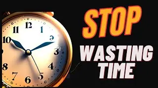 Stop wasting your time - best motivational video