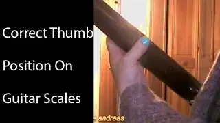Correct Thumb Position On Guitar Scales