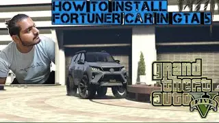 HOW TO INSTALL FORTUNER CAR IN GTA 5 BY REPLACE AND ADD-ON METHOD