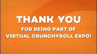 Virtual Crunchyroll Expo Highlights!