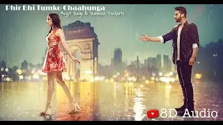 Phir Bhi Tumko Chaahunga 👧 - Arijit Singh & Shashaa Tirupat .8D Audio from @MEGA - 8D