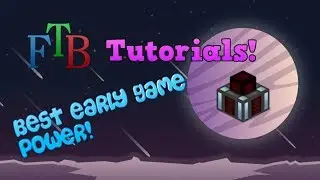 FTB Tutorials: Best Early Game Power