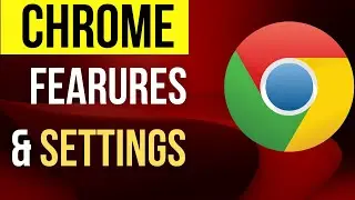 Amazing features and settings of Google Chrome