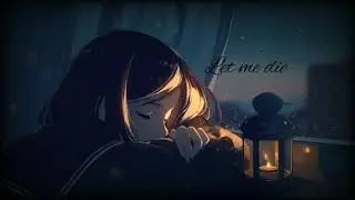 Nightcore - Let me die