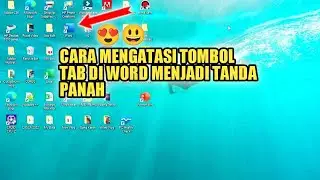 CARA MENGATASI TOMBOL TAB DI WORD MENJADI TANDA PANAH