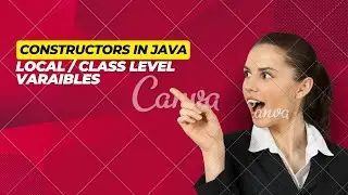 Local Variables vs Class Level Variables | Constructors in Java