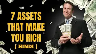 7 Assets That Make You Rich 🤑 | How to get rich - Hindi