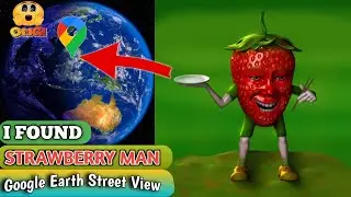 Strawberry 🍓 Man Found on Google Earth and Google Map!!