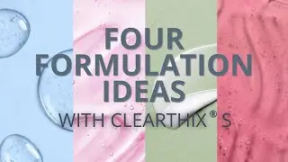 Four Formulation Ideas Using Clearthix® S