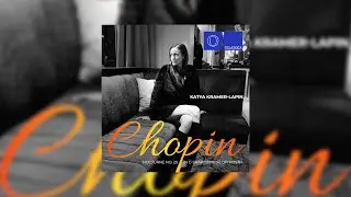 Chopin: Nocturne No. 20 in C-Sharp Minor, Op. Posth. – Katya Kramer-Lapin (Piano)