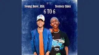 6 to 6 (feat. Teeteey Cider)
