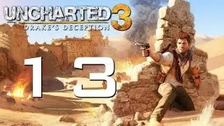 Uncharted 3: Drake's Deception Прохождение - Глава 13
