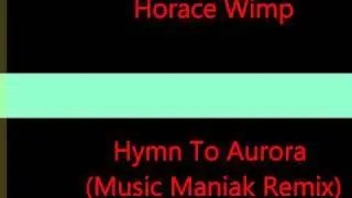 Horace Wimp - Hymn To Aurora (Music Maniak Funky Remix)