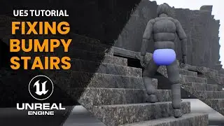 Fixing Bumpy Stairs in UE5