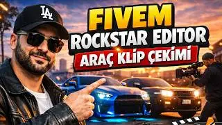 FIVEM ROCKSTAR EDİTOR ARAÇ KLİP ÇEKİMİ | ÇOK BASİT :)