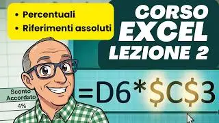 Corso Excel in italiano, semplice, veloce e pratico. Lezione n.2. Riferimenti assoluti