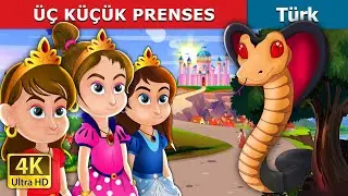 ÜÇ KÜÇÜK PRENSES | Three Little Princesses in Turkish | 
