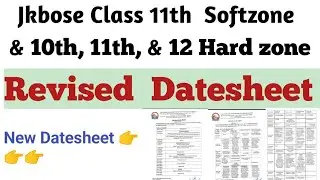 Jkbose Class 11th Revised Datesheet  Softzone | & 10th, 11th & 12th Datesheet Revised