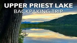 Backpacking along Upper Priest Lake with Friends | Adventure