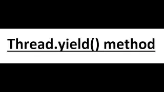 Java | Module 3 | Multi threading | yield() method | v-7