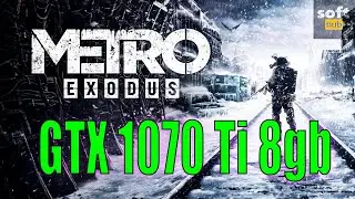 NVIDIA GEFORCE GTX 1070 Ti 8GB Gaming Test: Metro Exodus  in 2024