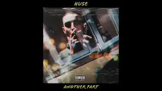 Huse - Another Part [Audio]