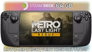 Metro Last Light Redux Steam Deck (64GB) Gameplay | All Settings Tested
