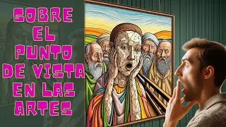 Sobre el punto de vista en las artes